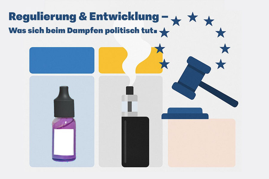 Regulierung und Entwicklung – Was sich beim Dampfen politisch tut